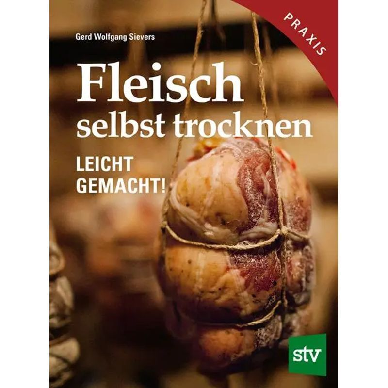 Drying Meat Yourself - Book - Made Easy - Gerd Wolfgang Sievers - 152 Pages - German - 2015 - Stocker Leopold Publishing - Ean 9783702014841