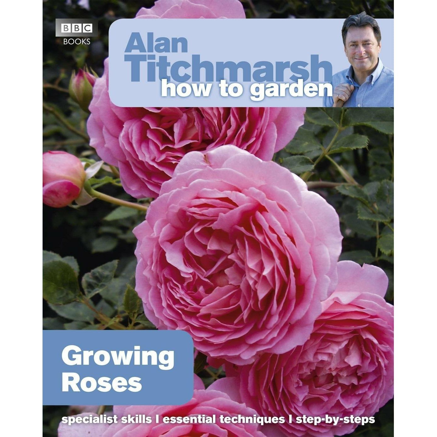alan titchmarshs how to garden growing roses