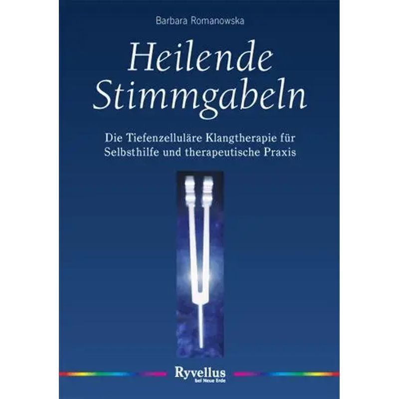 Tuning Forks - Deep Cellular Music Therapy For Self-help And Therapeutic Practice - Barbara Romanowska - Paperback - 144 Pages - German - 2025 - Neue Erde Gmbh - Ean 9783890605395