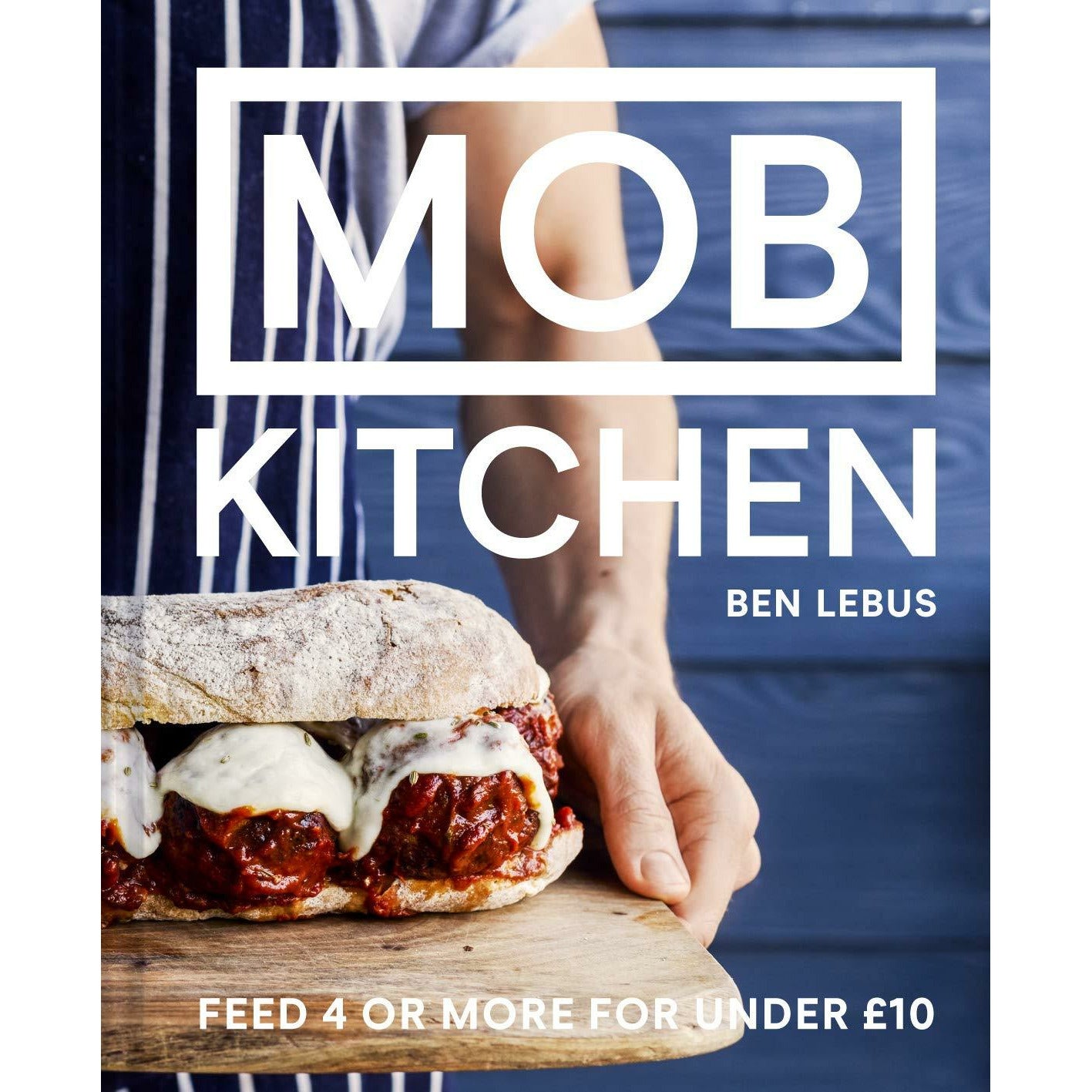 Mob Kitchen: Feed 4 or More for Under 10 Pounds - Mob Kitchen Cookbook - Non Fiction - Hardcover