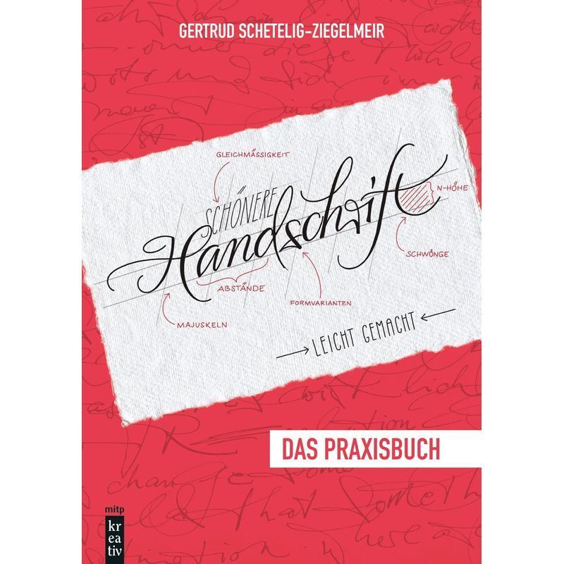 More Beautiful Handwriting Made Easy - Paperback - The Practical Book - Gertrud Schetelig Ziegelmeir - Mitp Creative - 224 Pages - German - 2024 - Mitp Publishing Gmbh - Ean 9783747507544