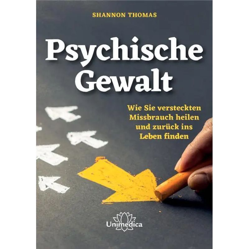 Psychological Violence - Paperback - How To Heal Hidden Abuse And Find Your Way Back To Life - Shannon Thomas - Xxii - German - 2020 - Unimedica - Ean 9783962571726