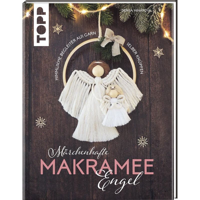 Image of Enchanting Macramé Angels - Book - Tie Your Own Heavenly Companions From Yarn - Denisa Minárová - 80 Pages - German - 2023 - Frechverlag Gmbh - Ean 9783735851628