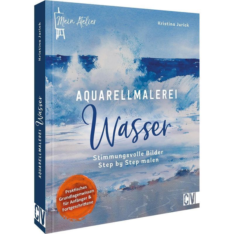 Image of My Studio Watercolor Painting Water - Book - Atmospheric Paintings Step By Step - Kristina Jurick - 96 Pages - German - 2023 - Christophorus Verlag - Ean 9783862304417