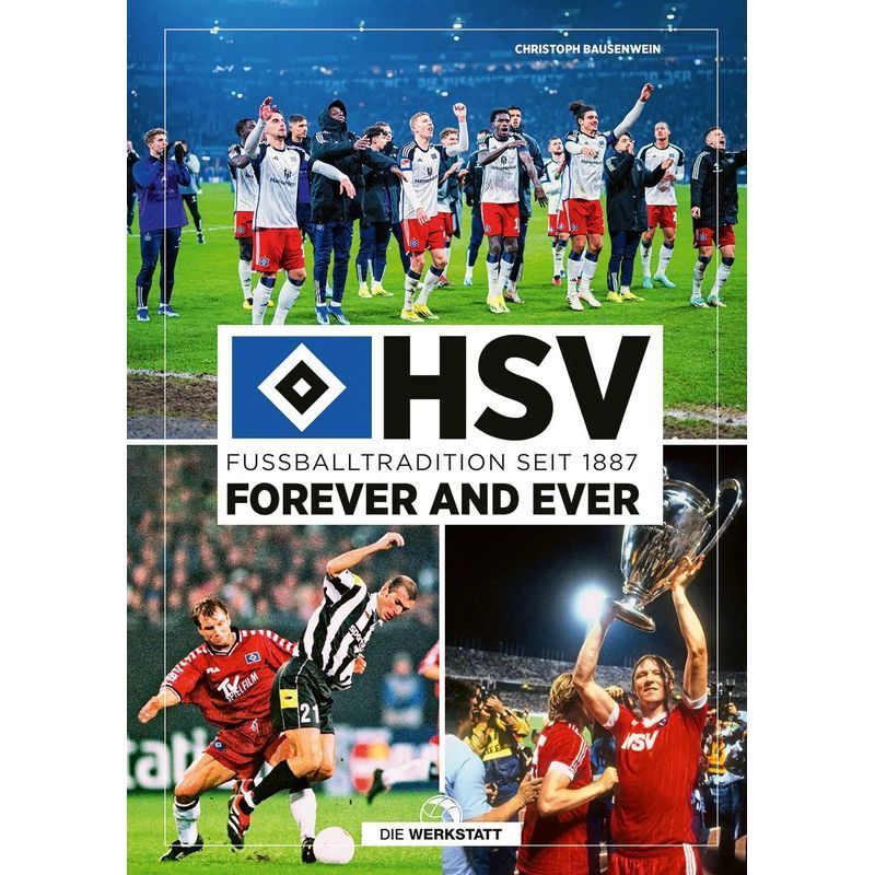 Image of Hsv Forever And Ever - Book - Football Tradition Since 1887 - Christoph Bausenwein - 160 Pages - German - 2024 - The Workshop Gmbh - Ean 9783730707197