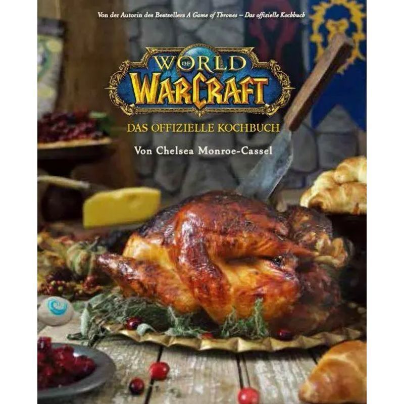World Of Warcraft: The Official Cookbook - Book - Chelsea Monroe Cassel - 216 Pages - German - 2016 - Panini Verlags Gmbh - Ean 9783833233753