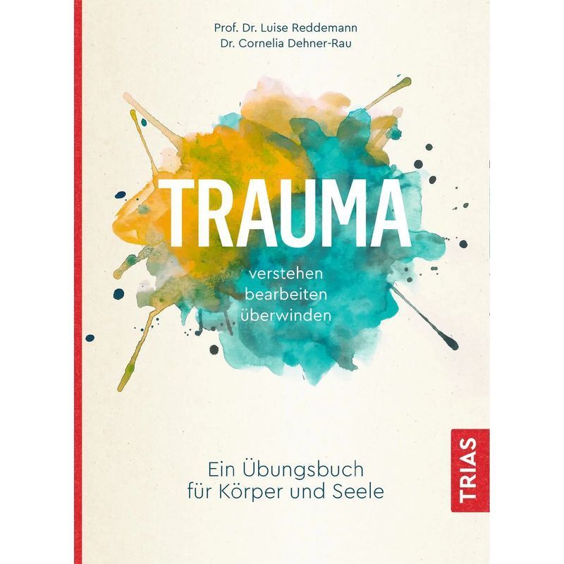 Image of Understanding Trauma, Editing, Overcoming - Paperback - An Exercise Book For Body And Soul - Luise Reddemann (et Al.) - 164 Pages - German - 2020 - Trias - Ean 9783432111049