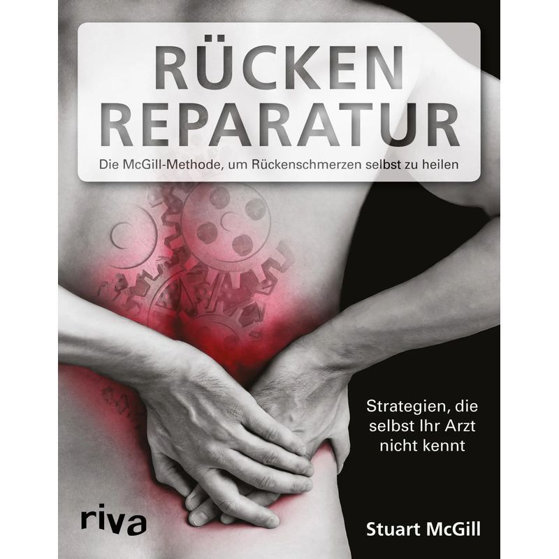 Image of Back Repair - The Mcgill Method To Self-heal Back Pain - Stuart Mcgill - Paperback - 192 Pages - German - 2016 - Riva Verlag - Ean 9783868839326