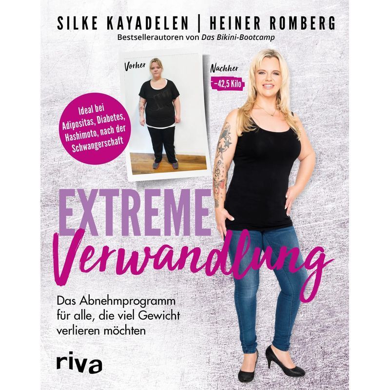 Extreme Transformation - The Weight Loss Program For All Who Want To Lose A Lot Of Weight - Silke Kayadelen (et Al.) - Paperback - 240 Pages - German - 2019 - Riva Publishing - Ean 9783742306920