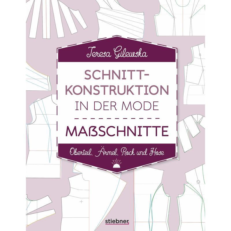 Image of Cutting Construction In Fashion Patterns - Paperback - Top, Sleeve, Skirt And Pants - Teresa Gilewska - 190 Pages - German - 2020 - Stiebner Verlag Gmbh - Ean 9783830720799