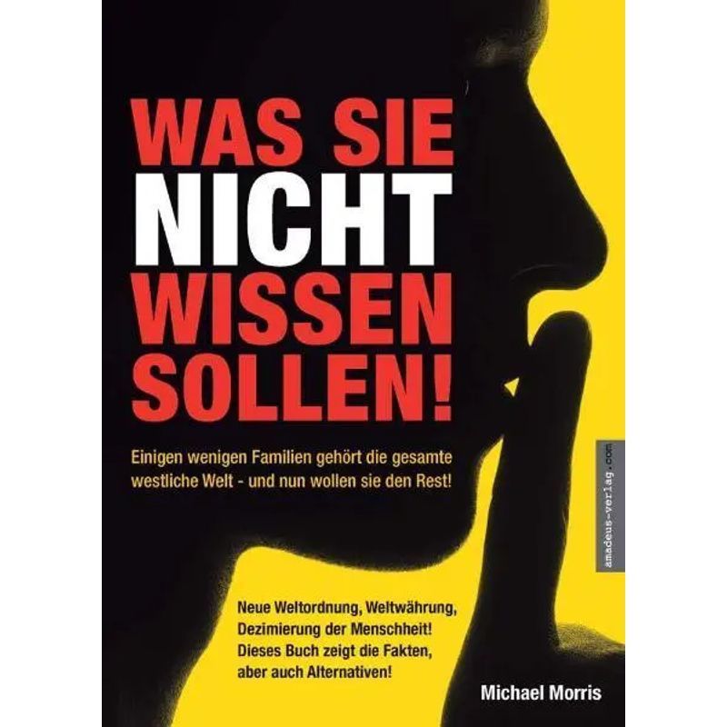 Image of What You Shouldn't Know / A Few Families Own The Entire Western World - And Now They Want The Rest / Book / German / 2011 / Amadeus Publishing House