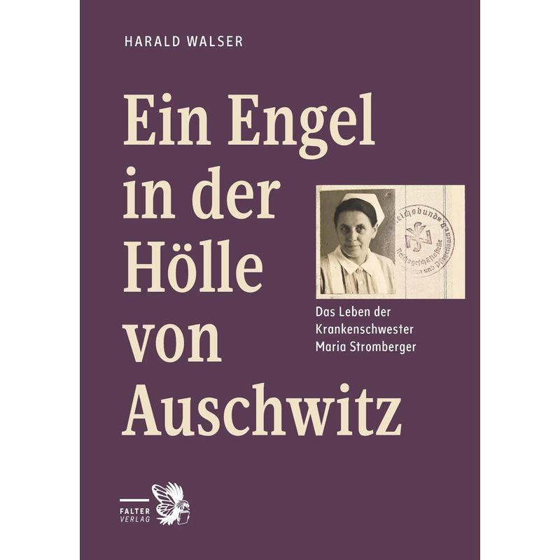 Image of An In The Hell Of Auschwitz - The Life Of Nurse Maria Stromberger - Harald Walser - Book - Crime Scene Short Stories - 256 Pages - German - 2021 - Falter Publishing House - Ean 9783854397021