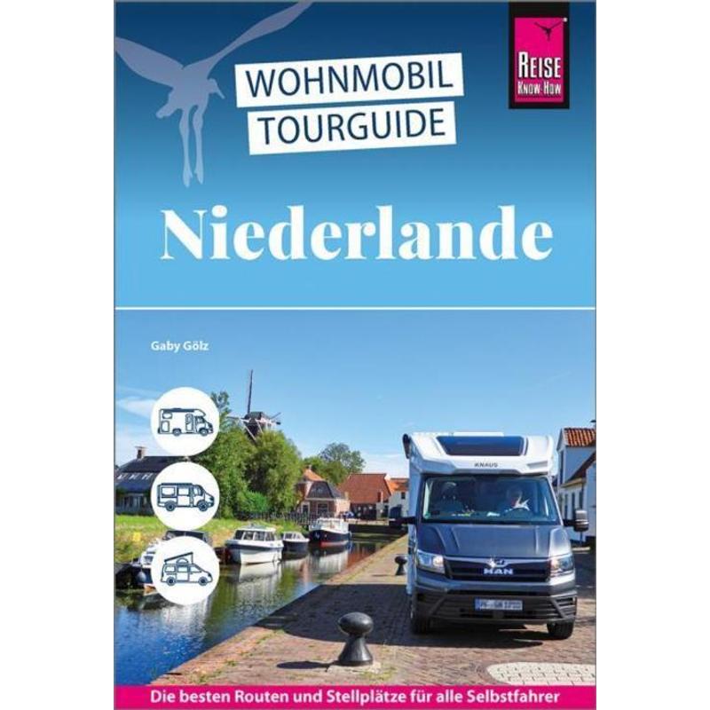Image of Travel Know-how Motorhome Travel Guide Netherlands - The Most Beautiful Routes - Europe - Gaby Gölz - Book - 360 Pages - German - 2026 - Travel Know-how Rump Gmbh - Ean 9783831781751