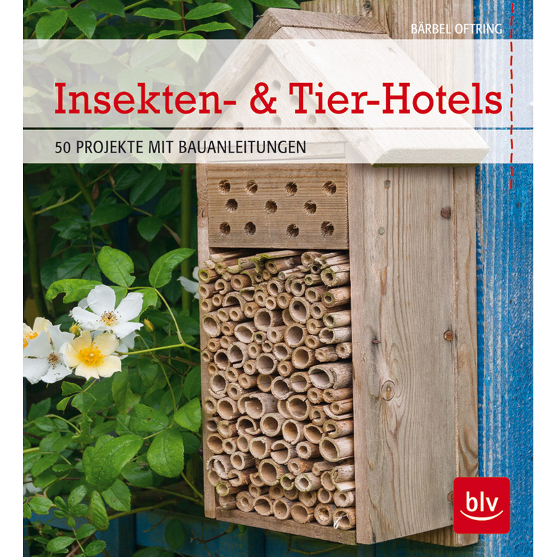 Insect & Animal Hotels: 50 Projects With Building Instructions