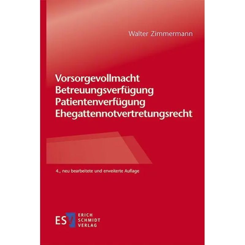 Walter Zimmermann: Power Of Attorney - Care Directive - Living Will - Spousal Emergency Representation Right / Paperback / German / 2023 / Schmidt, Erich Publishing