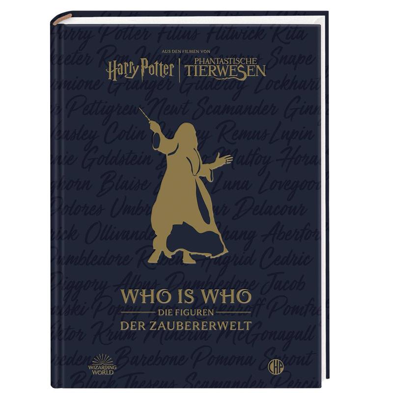 Image of From The Films Of Harry Potter And Fantastic Beasts: Who Is Who - The Characters Of The Wizarding World. An Almanac For Fans Of The Magical Hogwarts Universe.