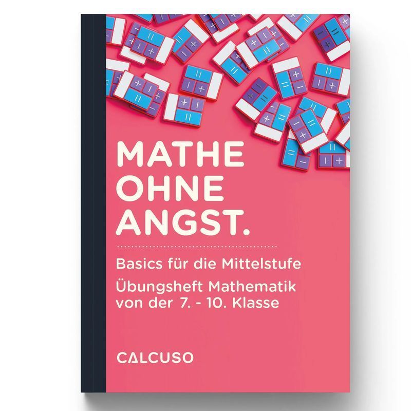 Math Without Fear. - Paperback - Basics For Middle School Exercise Book Mathematics From 7th To 10th Grade - Calcuso - German - 2024 - Calcuso Gmbh - Ean 9783965150171
