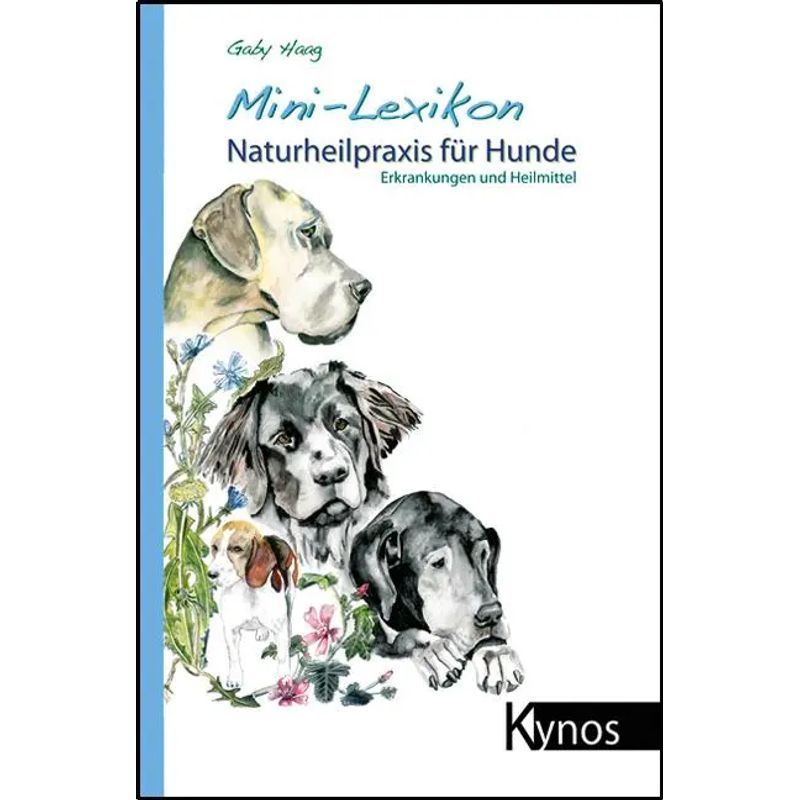 Image of Mini Lexicon Of Natural For Dogs - Paperback - Diseases And Remedies - Gaby Haag - 120 Pages - German - 2013 - Kynos Publishing - Ean 9783942335997