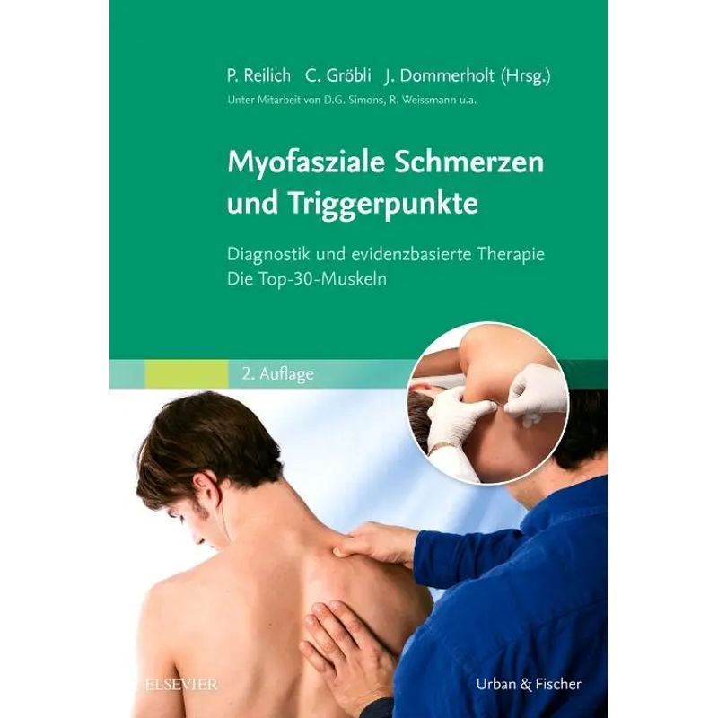 Myofascial Pain And Trigger Points - Book - Diagnosis And Evidence-based Therapy. The Top 30 Muscles - Peter Reilich (et Al.) - Viii - German - 2018 - Urban & Fischer/elsevier - Ean 9783437230974