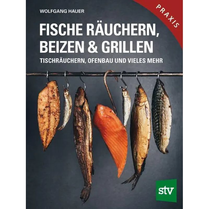 Image of Smoking, Pickling & Grilling Fish - Book - Table Smoking, Oven Construction, And Much More - Practical Guide - Wolfgang Hauer - 164 Pages - German - 2019 - Stocker Leopold Verlag - Ean 9783702018061