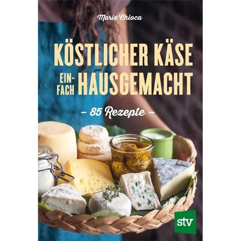 Image of Delicious Cheese Made Simply At Home - Paperback - 85 Recipes - Marie Chioca - 272 Pages - German - 2025 - Stocker Leopold Publishing - Ean 9783702022891