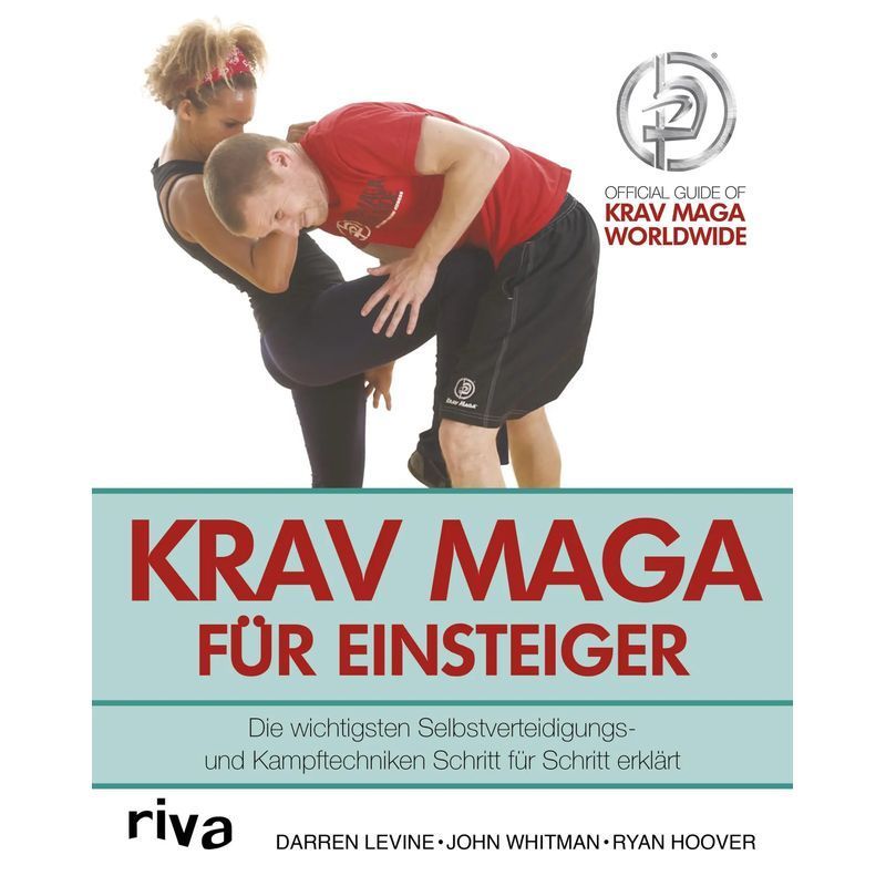 Krav Maga For Beginners / The Most Important Self-defense And Combat Techniques Explained Step By Step / Darren Levine (et Al.) / Riva Verlag / Paperback / German / 2018