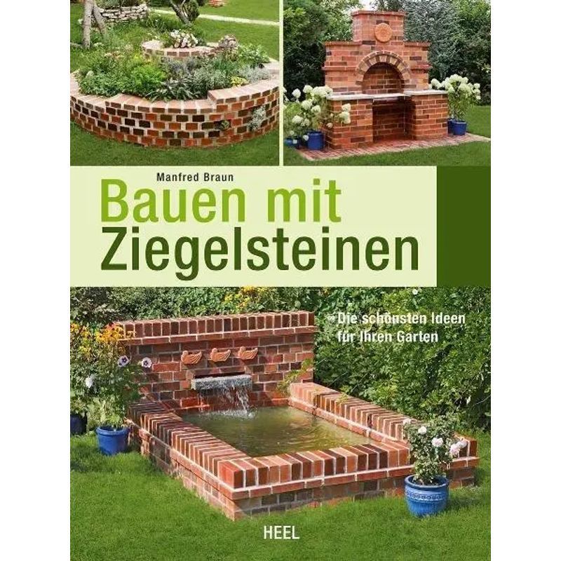 Building With Bricks - Book - The Most Beautiful Ideas For Your Garden - Manfred Braun - 144 Pages - German - 2011 - Heel Verlag Gmbh - Ean 9783868524628