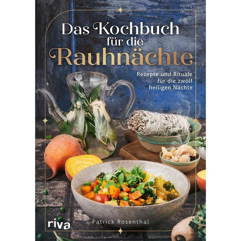 The Cookbook For The Rough Nights: Recipes And Rituals For The Twelve Holy Nights