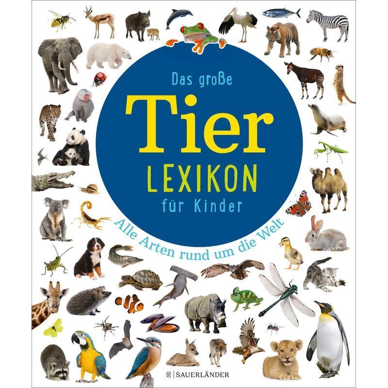 Image of The Large Animal Encyclopedia For Children - Book - All Species Around The World - Children's Lexicons And Atlases - 312 Pages - German - 2020 - Fischer Sauerländer - Ean 9783737357333