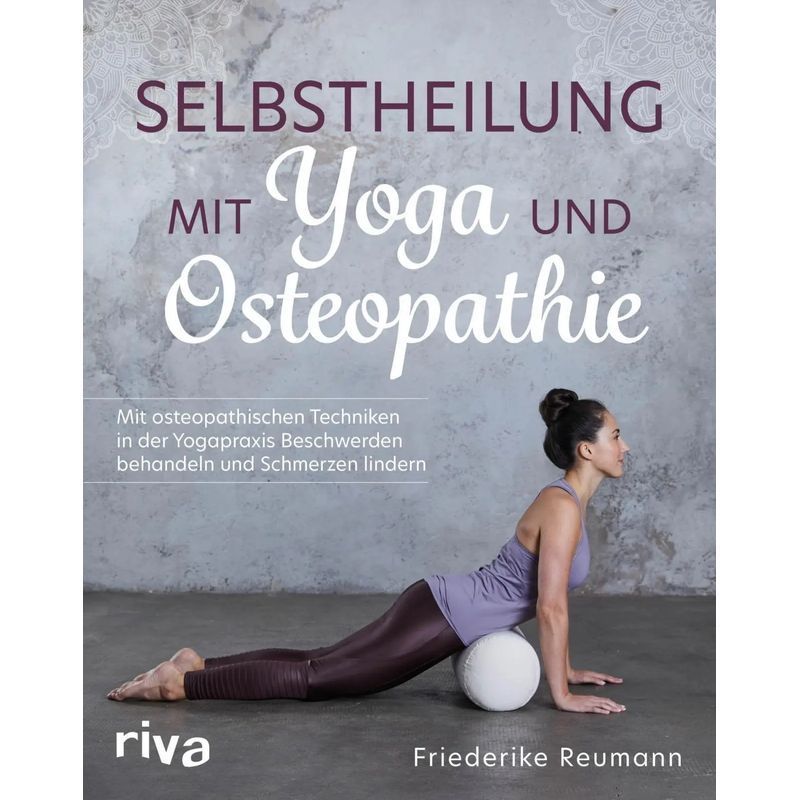 Image of Self- With Yoga And Osteopathy / Treating Complaints And Alleviating Pain With Osteopathic Techniques In Yoga Practice / Friederike Reumann / Riva Publishing / Paperback / German / 2021