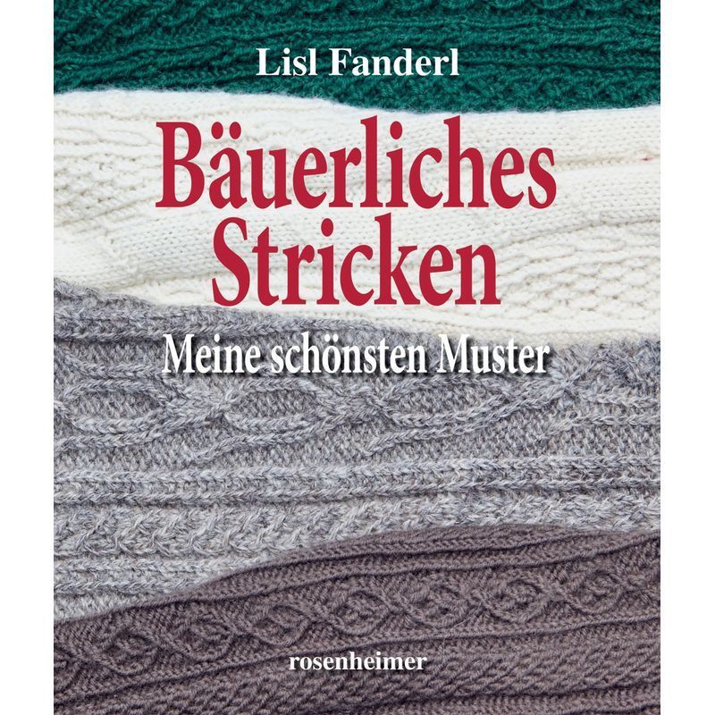 Rustic Knitting - Book - My Most Beautiful Patterns - Lisl Fanderl - 176 Pages - German - 2023 - Rosenheimer Verlagshaus - Ean 9783475549861