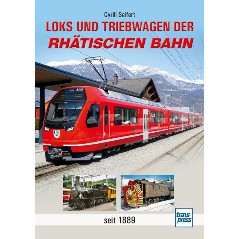 Locomotives And Railcars Of The Rhaetian Railway / Since 1889 / Cyrill Seifert / Motorbuch Verlag / Book / German / 2023