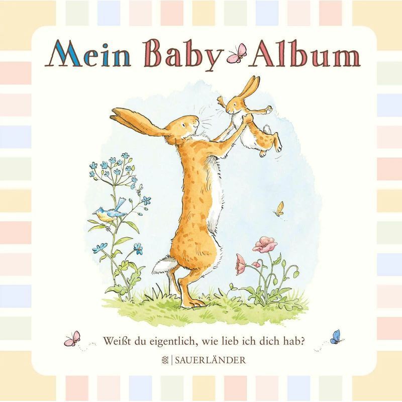 Do You Actually Know How Much I Love You My Baby Album - Book - Sam Mcbratney - Do You Actually Know How Much I Love You - 64 Pages - German - 2015 - Fischer Sauerländer - Ean 9783737351980