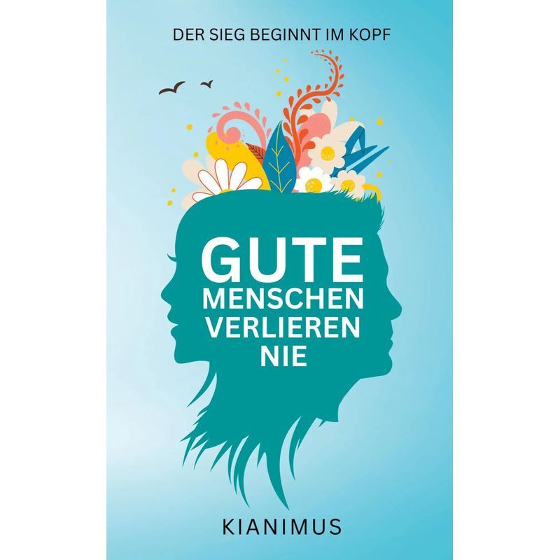 Image of Good People Never Lose - Paperback - Victory Begins In The Mind - Kianimus - 220 Pages - German - 2023 - Kianimus - Ean 9783910545014