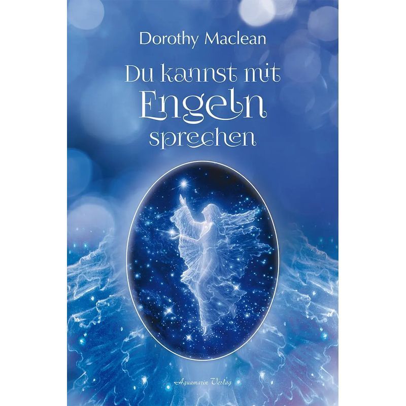You Can Speak With Angels - Paperback - Dorothy Maclean - Cclxxxiv - German - 2006 - Aquamarin Verlag Gmbh - Ean 9783894273071