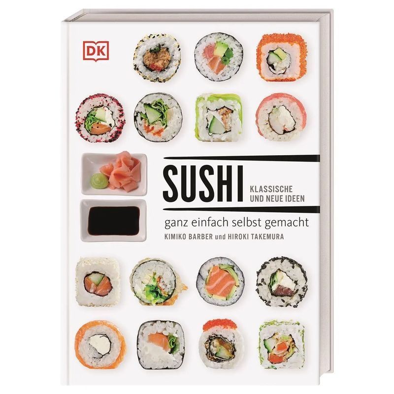 Image of Sushi - Book - Classic And New Ideas Made Simply Yourself - Kimiko Barber (et Al.) - 256 Pages - German - 2017 - Dorling Kindersley Publishing - Ean 9783831032839