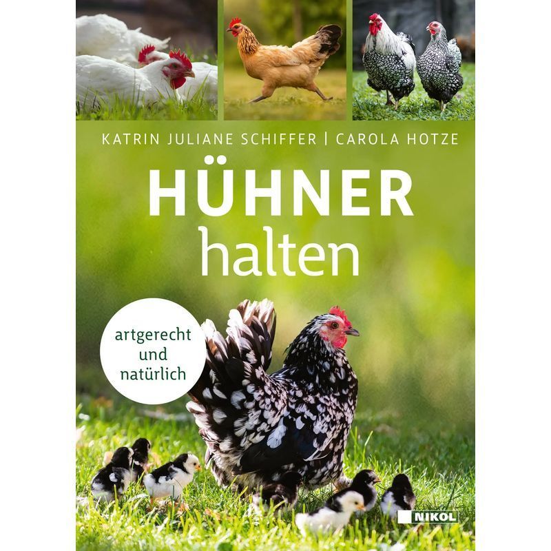 Image of Keeping Chickens - Book - Species-appropriate And Natural - Carola Hotze (et Al.) - 176 Pages - German - 2025 - Nikol Verlagsges.mbh - Ean 9783868208504