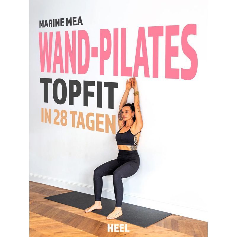 Wall Pilates - Get Fit In 28 Days / Strong And Fit Without Equipment. Home Exercises / Marine Pelligrini / Heel Verlag Gmbh / Paperback / German / 2025