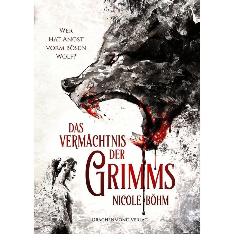 The Legacy Of The Grimms - Paperback - Who's Afraid Of The Big Bad Wolf (volume 1) - Nicole Böhm - 479 Pages - German - 2018 - Drachenmond Publishing - Ean 9783959918312