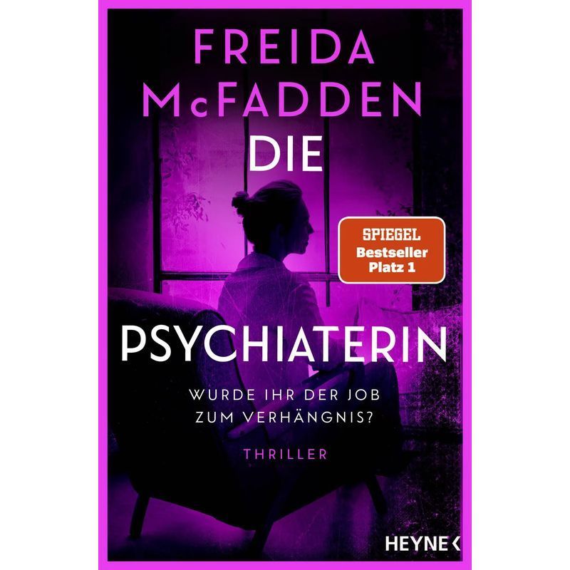 Image of The Psychiatrist's Job Became Her Undoing - Paperback - Thriller - The New Thriller By World Bestselling Author Freida Mcfadden - 336 Pages - German - 2026 - Heyne Paperback - Ean 9783453443556