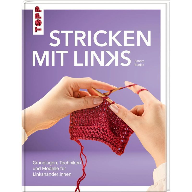 Knitting With Left Hands - Book - Basics, Techniques, And Patterns For Left-handed Knitters: Sandra Bunjes - 112 Pages - German - 2025 - Frechverlag Gmbh - Ean 9783735871732