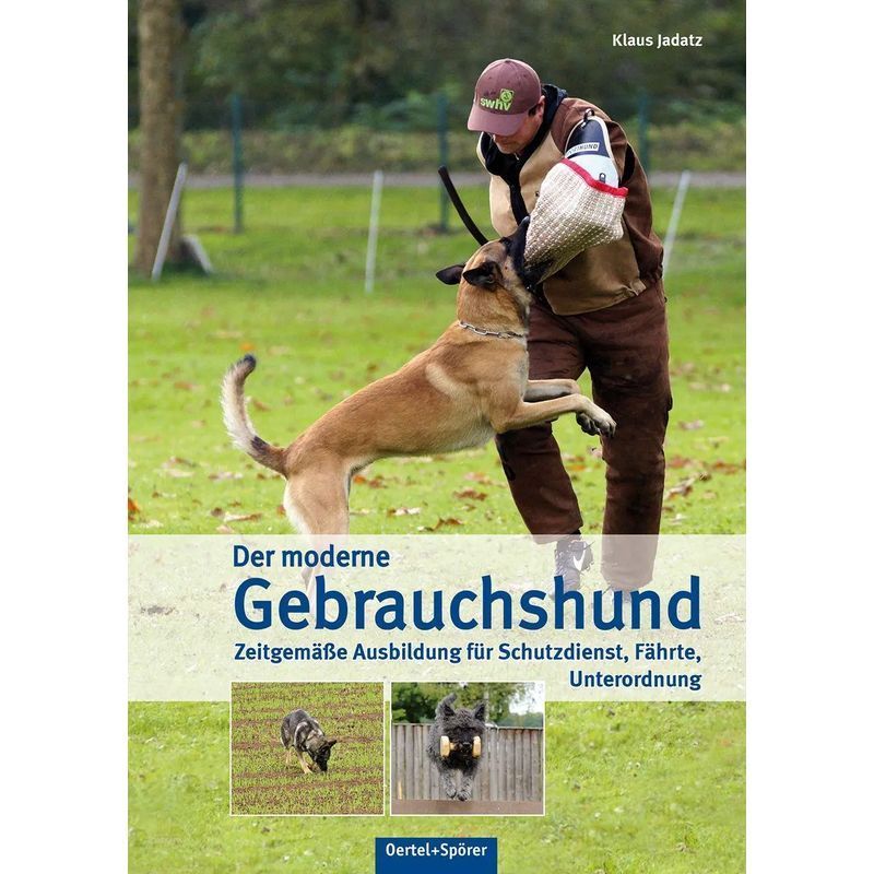 Image of The Modern Working Dog - Book - Contemporary Training For Protection Service, Tracking, Obedience - Klaus Jadatz - 166 Pages - German - 2026 - Oertel Und Spoerer Gmbh - Ean 9783886278565