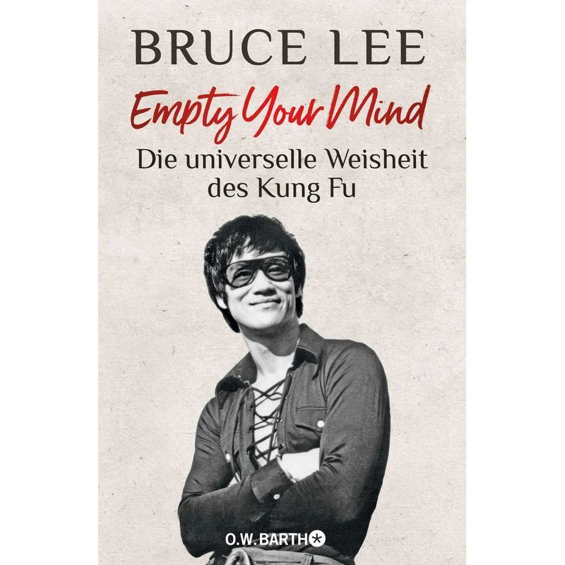 Image of Empty Your Mind - Book - The Universal Wisdom Of Kung Fu The Life Philosophy Of The Martial Arts Legend - Bruce Lee - 384 Pages - German - 2023 - Barth O.w. - Ean 9783426293355