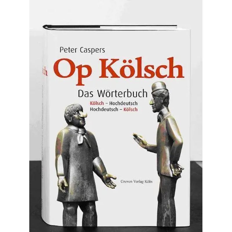 Image of Op Kölsch - Book - The Kölsch High German / High German Kölsch Dictionary - Peter Caspers - 574 Pp. - German - 2006 - Greven Verlag - Ean 9783774303805