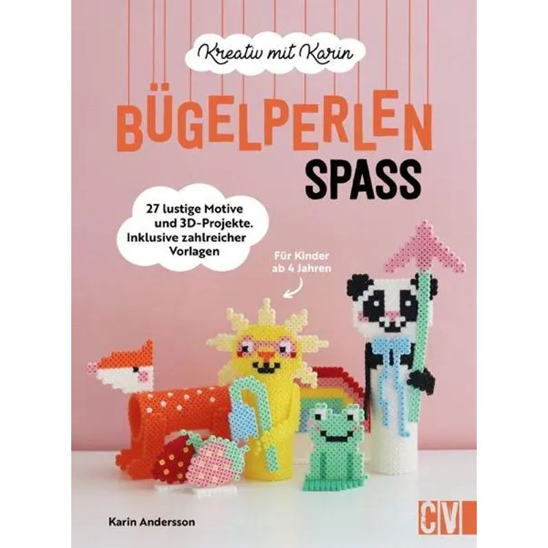 Image of Karin Andersson: Creative With Karin: Bead Fun / 27 Funny Motifs And 3-d Projects. Including Numerous Templates. For Children From 4 Years Old / Book / German / 2024 / Velber Publishing House
