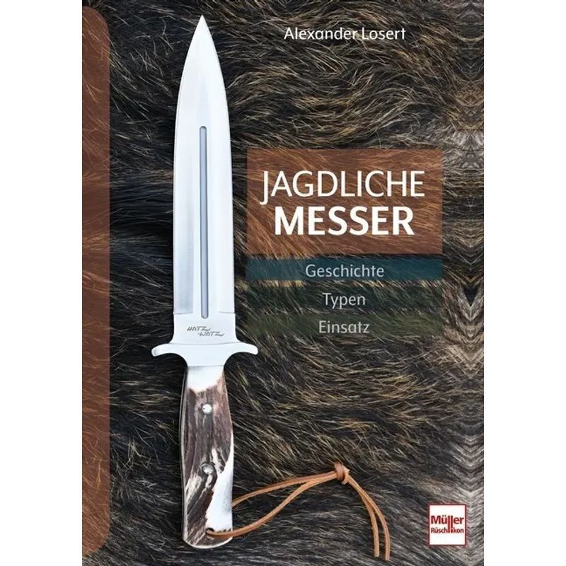 Image of Hunting Knives - History Types Application - Alexander Losert - Book - 144 Pages - German - 2023 - Müller Rüschlikon - Ean 9783275022991