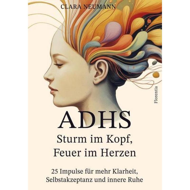 Adhd: Storm In The Head, Fire In The Heart