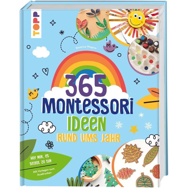 Image of Montessori - 365 Creative Ideas For The Year / Activity, Craft, And Tray Ideas For Every Day. With 130 Downloadable Templates. / Beatrice Wagner / Frechverlag Gmbh / Book / German / 2025