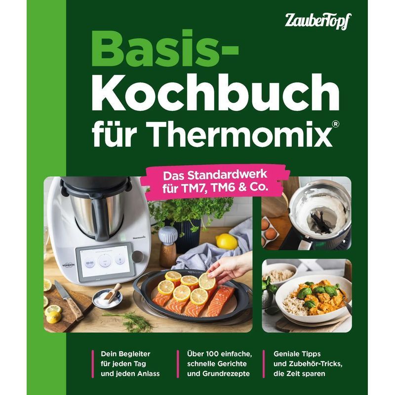 Image of Basic Cookbook For Thermomix - Book - The Standard Work For Tm7, Tm6 & Co. - Zaubertopf Editorial Team - 260 Pages - German - 2025 - Falkemedia Gmbh - Ean 9783964173454