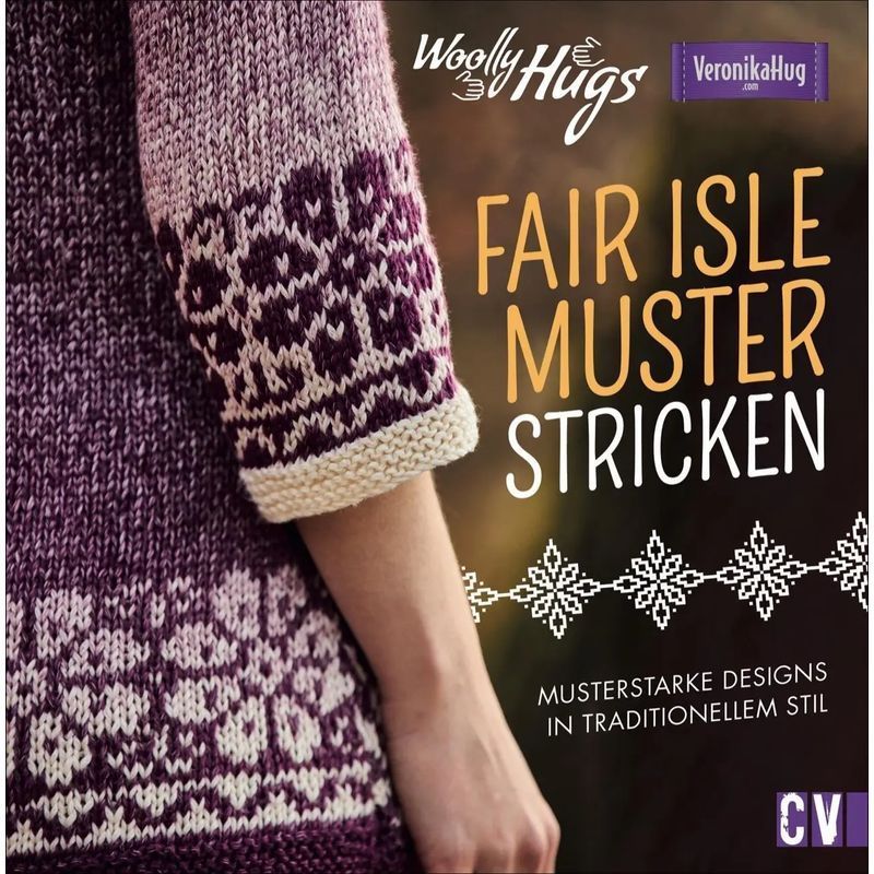 Image of Woolly Hugs Fair Isle Knitting Pattern Book - Strong Designs In Traditional Style - Veronika Hug - 80 Pages - German - 2020 - Christophorus Publishing - Ean 9783841065834